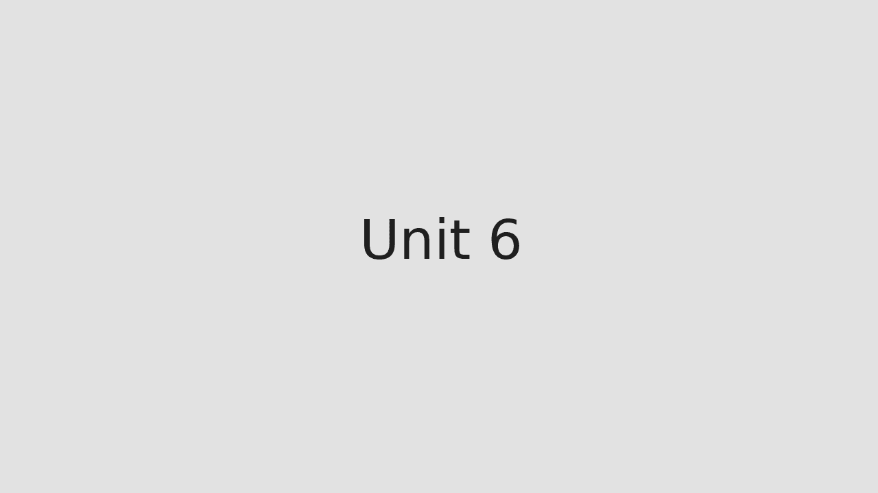 Unit 6