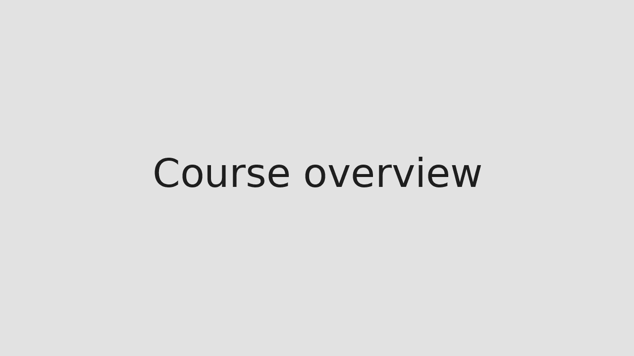 Course overview